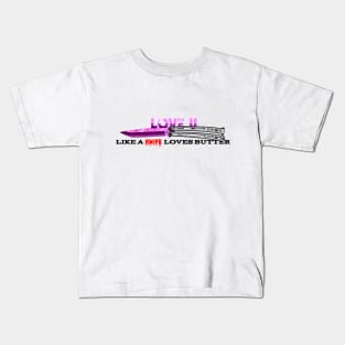 Love u like a knife loves butter Kids T-Shirt